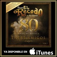 El Recodo celebra 80 años “Entre Amigos”